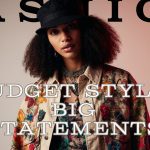 Budget Style, Big Statements: How to Master Fashion Challenges Without Breaking the Bank
