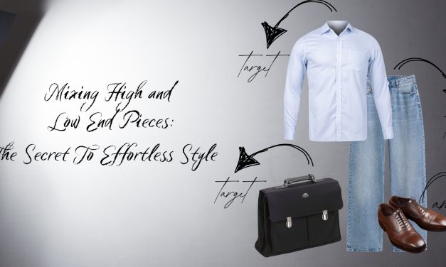 Mixing High and Low-End Pieces: The Secret to Effortless Style