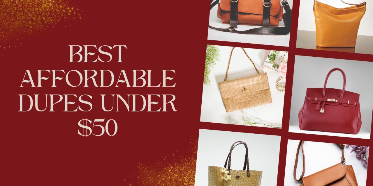 Best Affordable Dupes Under $50