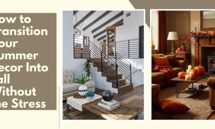 How to Transition Your Summer Decor Into Fall Without the Stress